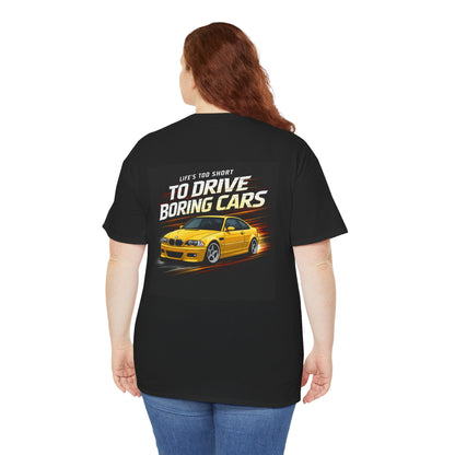 Life's Too Short To Drive Boring Cars T-Shirt