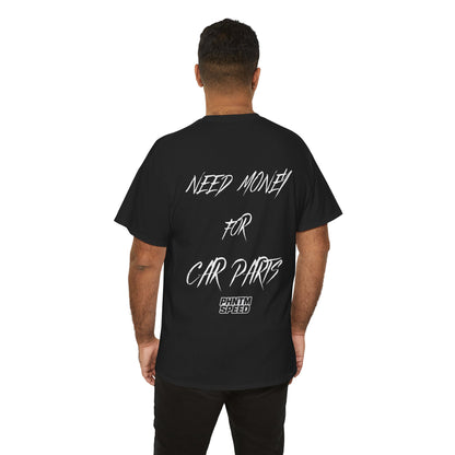 Need $$$ For Car Parts Tee