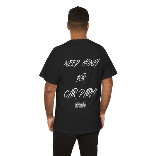Need $$$ For Car Parts Tee