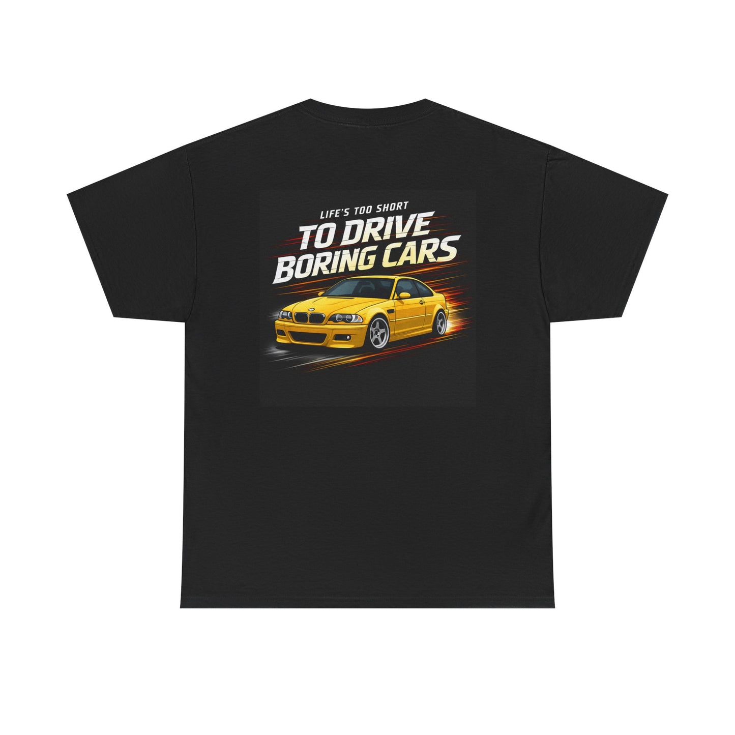 Life's Too Short To Drive Boring Cars T-Shirt