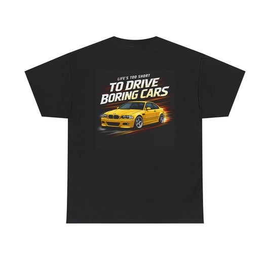 Life's Too Short To Drive Boring Cars T-Shirt